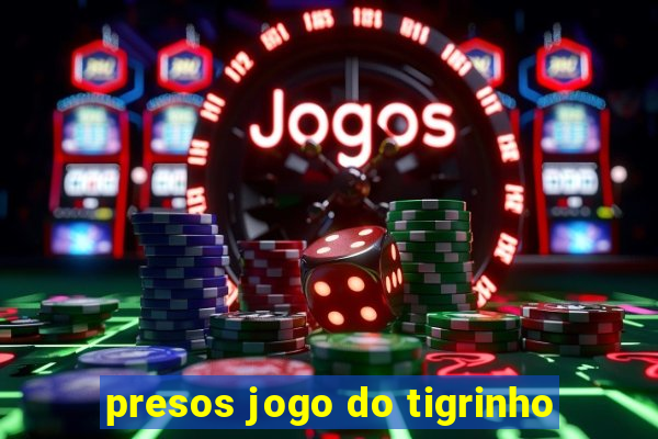 presos jogo do tigrinho