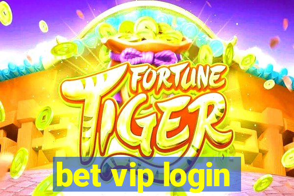 bet vip login