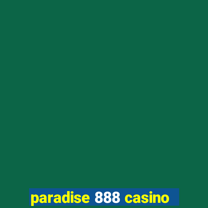 paradise 888 casino