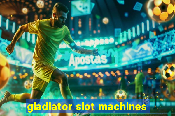 gladiator slot machines