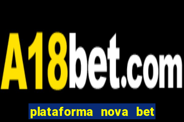 plataforma nova bet de 5 reais