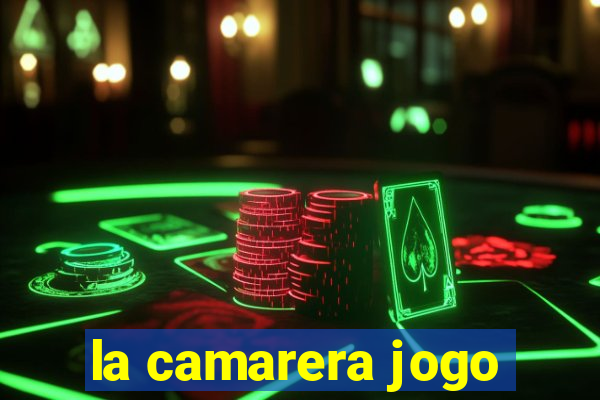 la camarera jogo