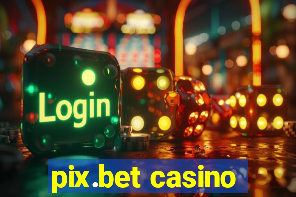 pix.bet casino