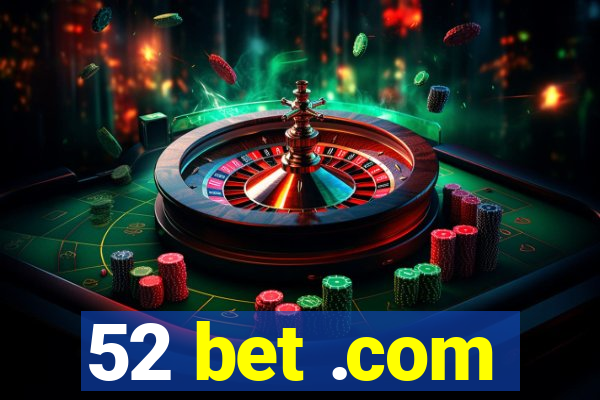 52 bet .com