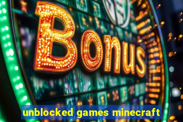 unblocked games minecraft