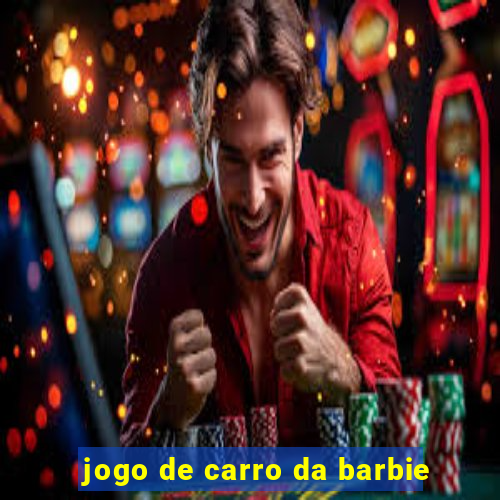 jogo de carro da barbie