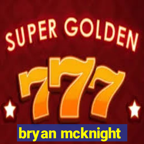 bryan mcknight