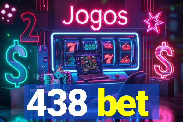 438 bet