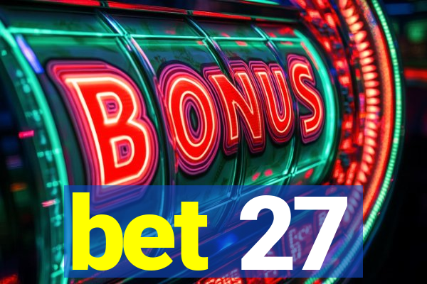 bet 27