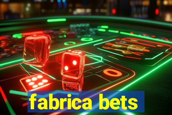 fabrica bets