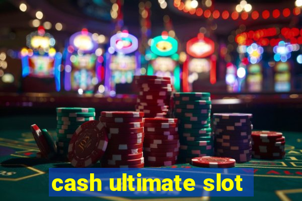 cash ultimate slot