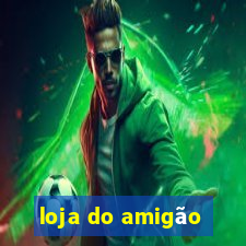 loja do amigão