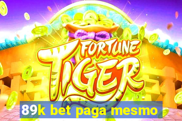 89k bet paga mesmo