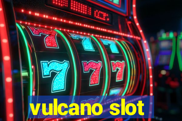 vulcano slot