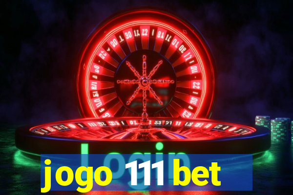 jogo 111 bet