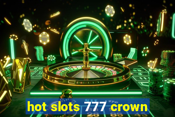 hot slots 777 crown