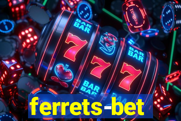 ferrets-bet