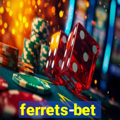 ferrets-bet