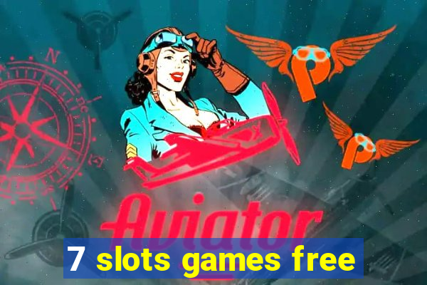 7 slots games free