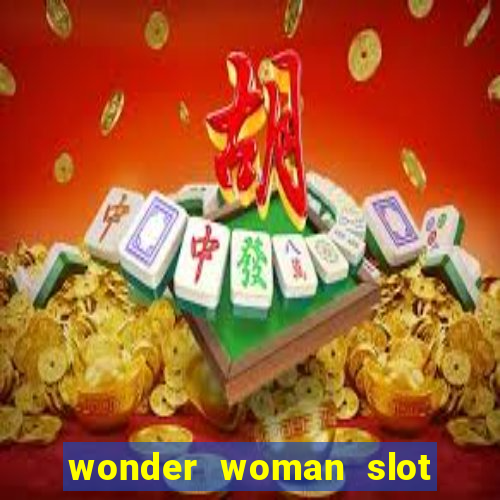 wonder woman slot machine free