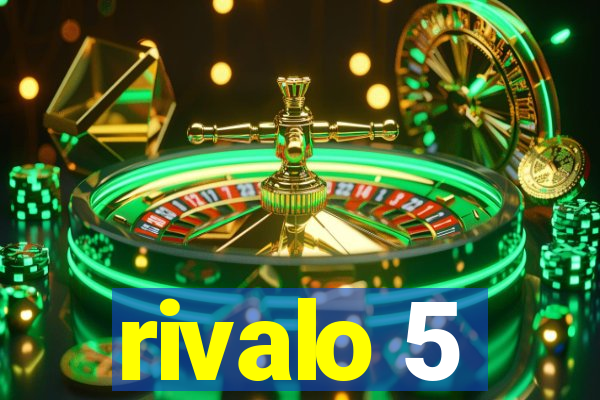 rivalo 5