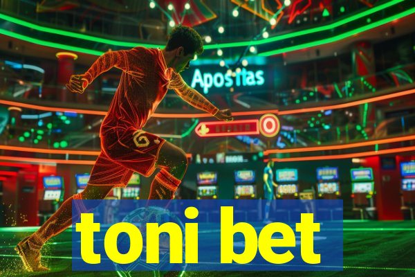 toni bet