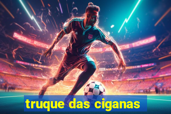 truque das ciganas