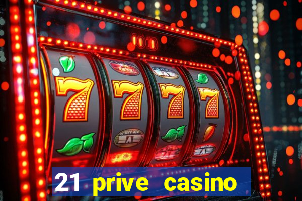 21 prive casino free spins