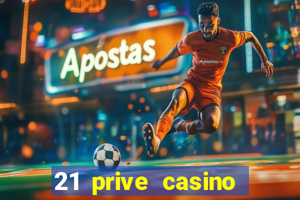 21 prive casino free spins