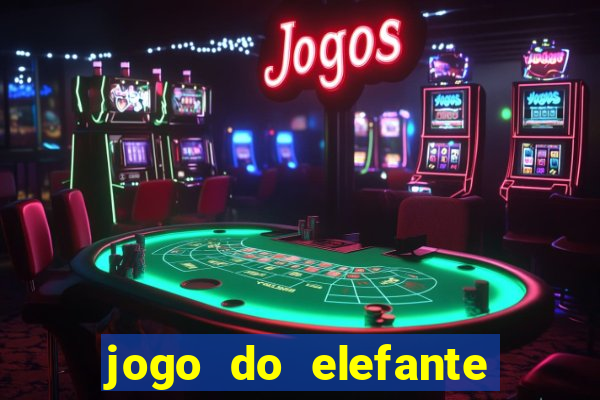 jogo do elefante que ganha dinheiro