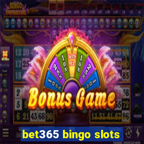 bet365 bingo slots