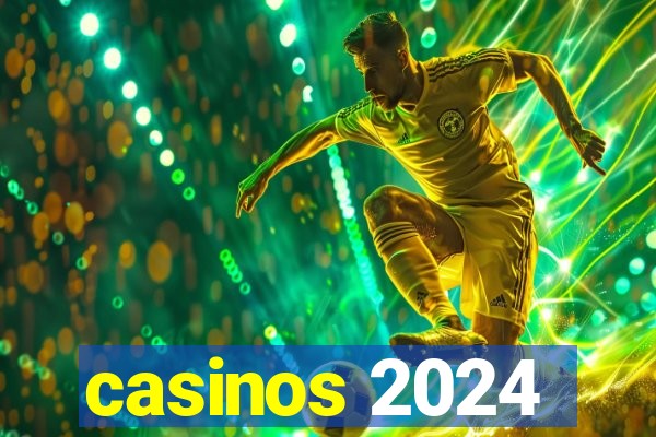 casinos 2024