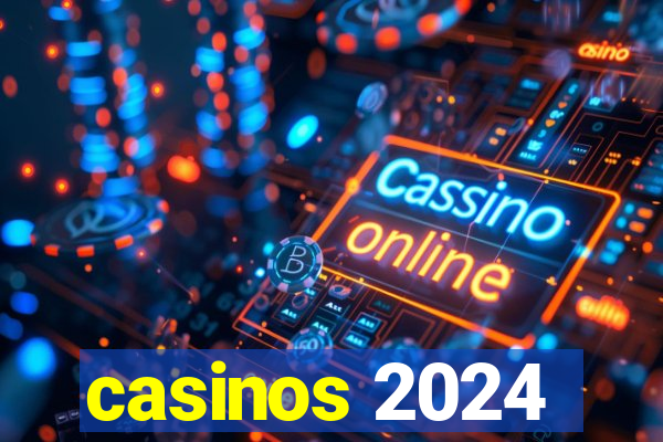 casinos 2024