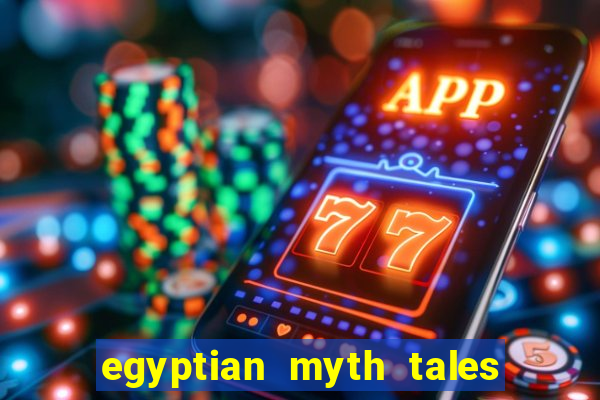 egyptian myth tales of fortune slot free play