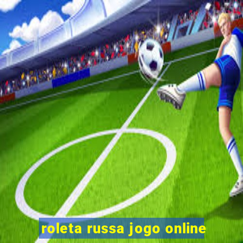 roleta russa jogo online