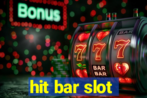 hit bar slot