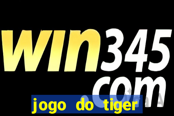 jogo do tiger bonus cadastro