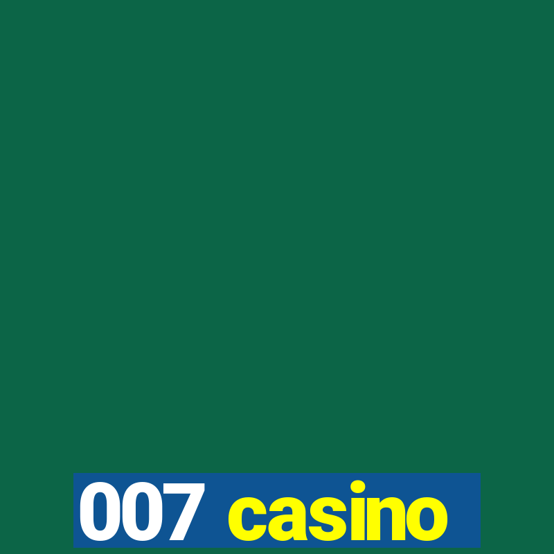 007 casino