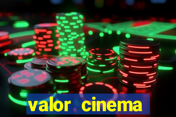 valor cinema shopping paralela