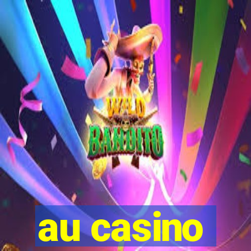 au casino