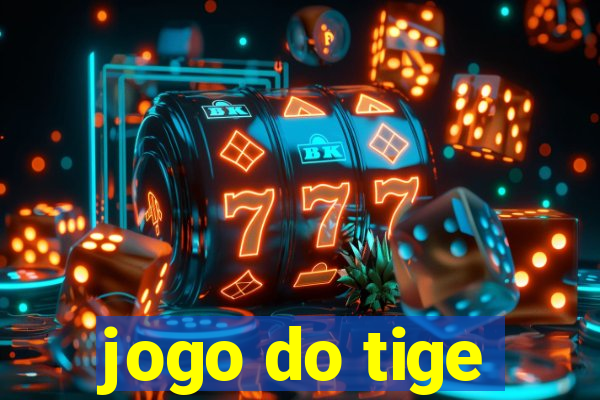 jogo do tige