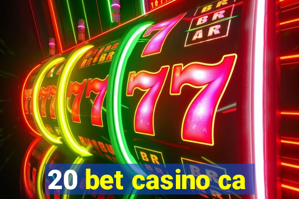 20 bet casino ca