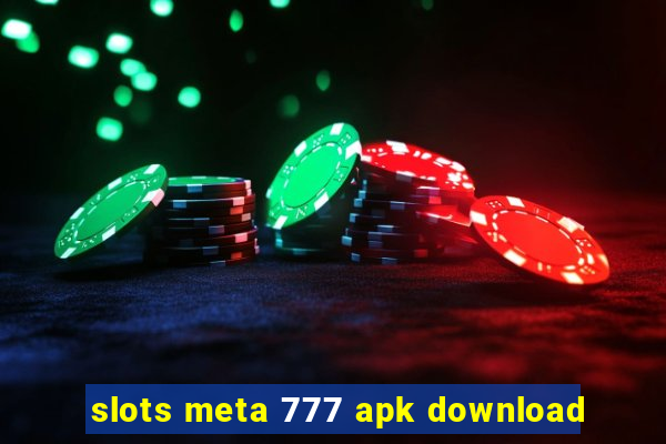 slots meta 777 apk download