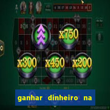 ganhar dinheiro na internet com jogos