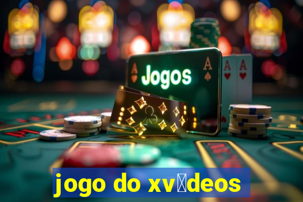 jogo do xv铆deos