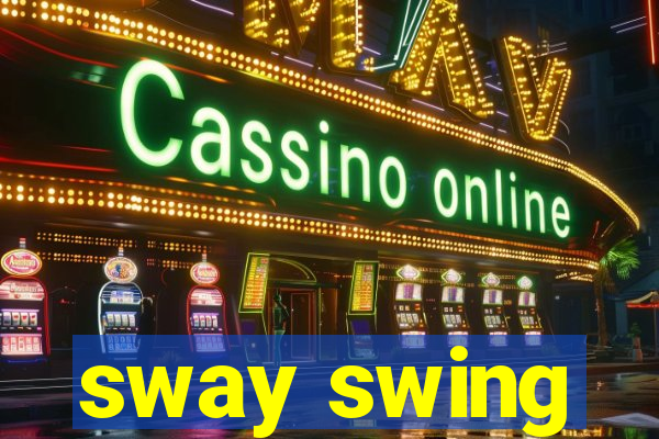 sway swing