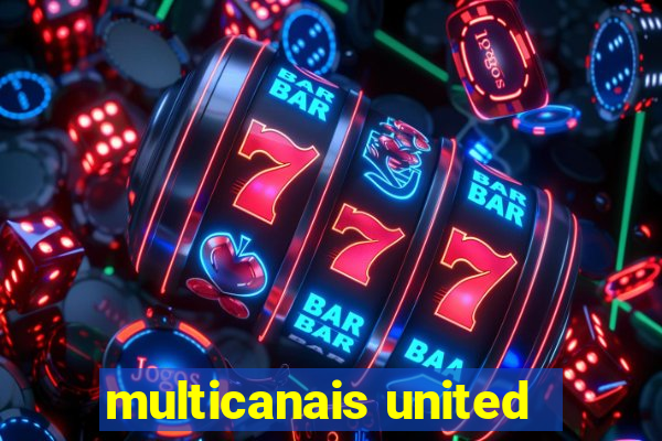 multicanais united