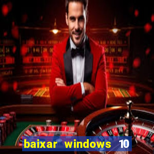 baixar windows 10 mega lite