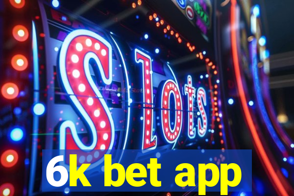 6k bet app