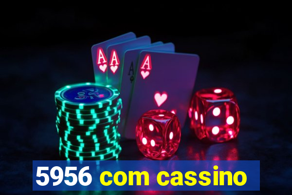 5956 com cassino